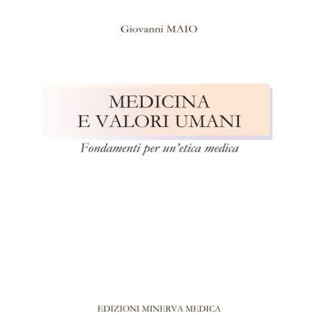 Medicina e valori umani. Fondamenti per un'etica medica