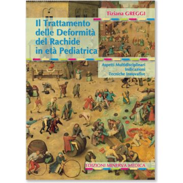 Il trattamento delle deformità del rachide in età pediatrica. Aspetti multidisciplinari, indicazioni, tecniche innovative