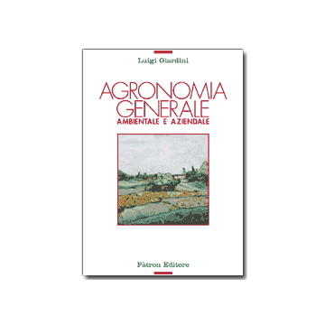 Agronomia generale. Ambientale e aziendale 5/Ed. [Giardini - Patron] (V.E)