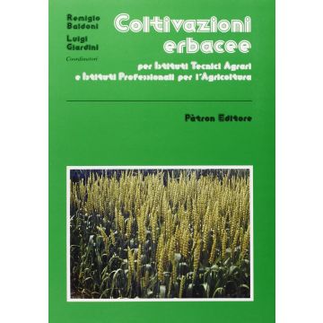 Coltivazioni erbacee, per istituti tecnici agrari e istituti professionali per l'agricoltura