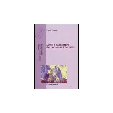 Limiti E Prospettive Del Consenso Informato - Vigano' Paolo - Franco Angeli - 9788856800180
