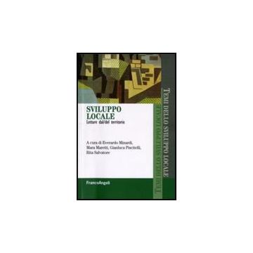 Sviluppo Locale. Letture Dal/del Territorio -  - Franco Angeli - 9788856801712