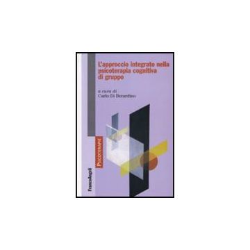 L' Approccio Integrato Nella Psicoterapia Cognitiva Di Gruppo  - Di Berardino - Franco Angeli - 9788856801842