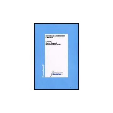 Energia Da Biomasse E Rifiuti - Ragazzi; Rada - Franco Angeli - 9788856803099