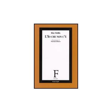 L' Io Che Non C'e'  - Melillo Rita - Franco Angeli - 9788856803136