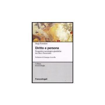 Diritto E Persona. Prospettive Sociologico-giuridiche Tra Otto E Novecento - Forestieri Diego - Franco Angeli - 9788856803570