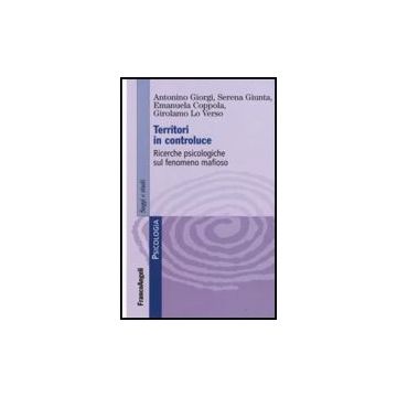 Territori In Controluce. Ricerche Psicologiche Sul Fenomeno Mafioso -  - Franco Angeli - 9788856804065