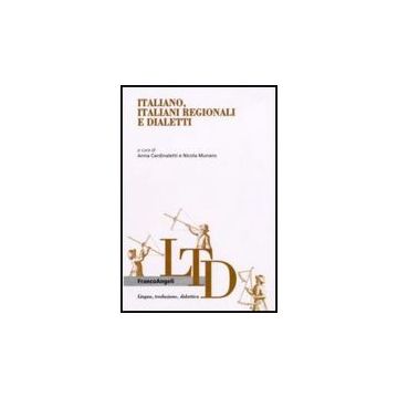 Italiano, Italiani Regionali E Dialetti - Cardinaletti A. ; Munaro N.  - Franco Angeli - 9788856804188