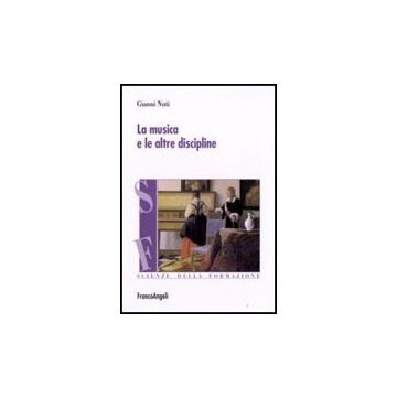 La Musica E Le Altre Discipline  - Nuti Gianni - Franco Angeli - 9788856804720