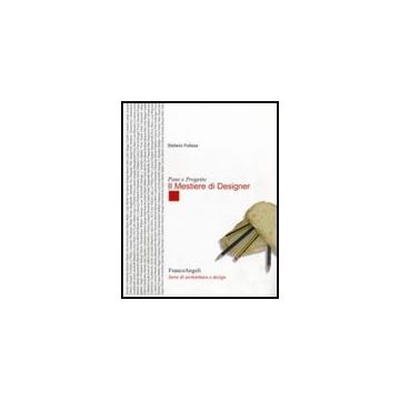 Pane E Progetto. Il Mestiere Di Designer - Follesa Stefano - Franco Angeli - 9788856804829