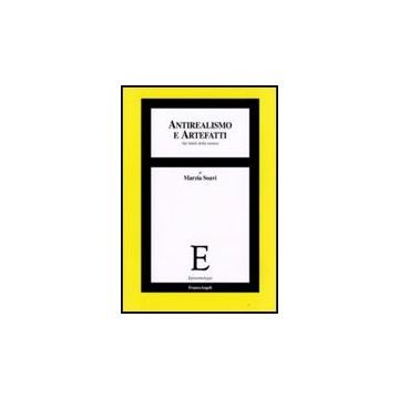 Antirealismo E Artefatti. Sui Limiti Della Natura - Soavi Marzia - Franco Angeli - 9788856804911