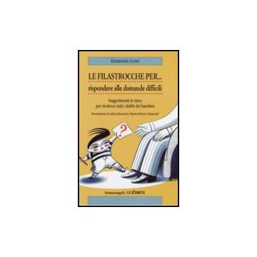 Filastrocche Per Rispondere Alle Domande Difficili. Suggerimenti In Rima Per (le Risolvere Tutti I Dubbi Dei Bambini - Cenni Emanuela - Franco Angeli - 9788856804935