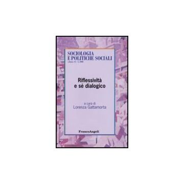 Riflessivita' E Se' Dialogico - Gattamorta L.  - Franco Angeli - 9788856804966
