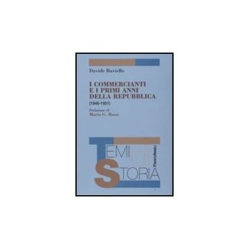 Commercianti E I Primi Anni Della Repubblica (1946-1951) (i) - Baviello Davide - Franco Angeli - 9788856805253