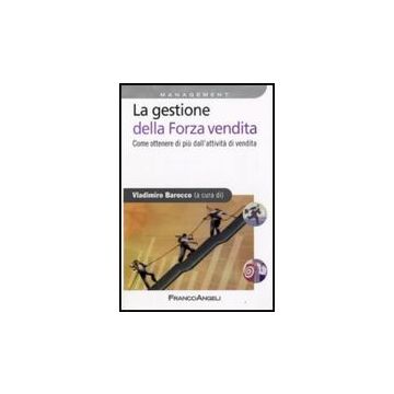 Gestione Della Forza Vendita. Come Ottenere Di Piu' Dall'attivita' Di Vendita (l (la) - Barocco V.  - Franco Angeli - 9788856805628