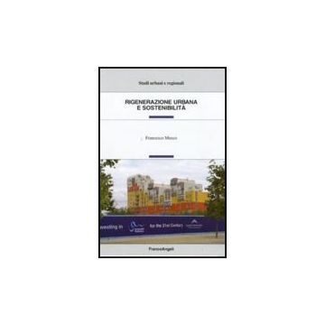 Rigenerazione Urbana E Sostenibilita' - Musco Francesco - Franco Angeli - 9788856806106