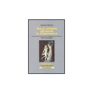 Sulle Opinioni Religiose Di Campanella - Ferrari Giuseppe - Franco Angeli - 9788856806410