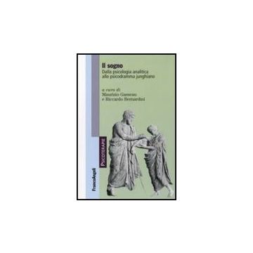 Il Sogno. Dalla Psicologia Analitica Allo Psicodramma Junghiano  - Gasseau M. ; Bernardini R.  - Franco Angeli - 9788856806793