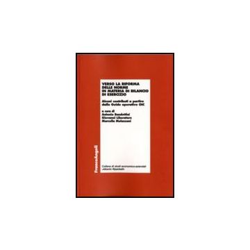 Verso La Riforma Delle Norme In Materia Di Bilancio Di Esercizio. Alcuni Contributi A Partire Dalle Guide Operative Oic - Bandettini A. ; Liberatore G. ; Mulazzani M.  - Franco Angeli - 9788856807301