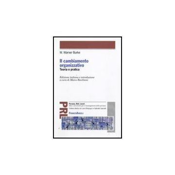 Il Cambiamento Organizzativo. Teoria E Pratica  - Burke Warner W. - Franco Angeli - 9788856811421