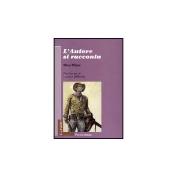 L' Autore Si Racconta  - Milani Mino - Franco Angeli - 9788856811674