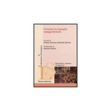 Crescere In Famiglie Omogenitoriali - Cavina C. ; Danna D.  - Franco Angeli - 9788856812176