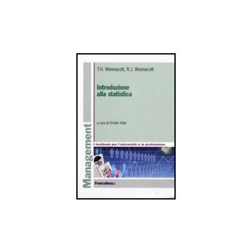 Introduzione Ala Statistica - Wonnacott Thomas H.; Wonnacott Ronald J. - Franco Angeli - 9788856812602