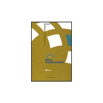 Oltre L'adattamento. Un Mese Di Sociale 2009 - Censis  - Franco Angeli - 9788856812749