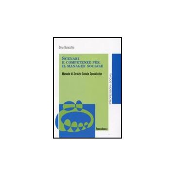 Scenari E Competenze Per Il Manager Sociale - Buracchio Dina - Franco Angeli - 9788856812800