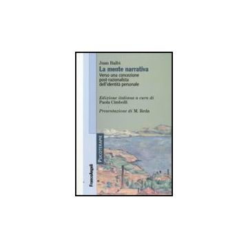 Mente Narrativa. Verso Una Concezione Post-razionalista Dell'identita' Personale - Balbi Juan - Franco Angeli - 9788856813302