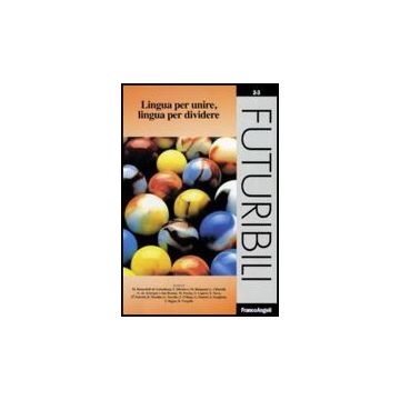 Lingua Per Unire, Lingua Per Dividere - Bernardelli De Leitenburg M.  - Franco Angeli - 9788856814460