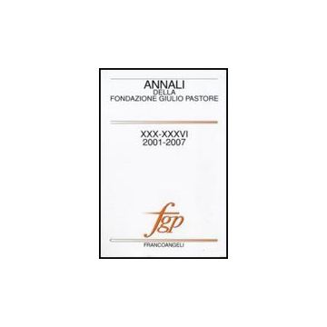 Annali Della Fondazione Giulio Pastore (2001-2007) - Fondazione Giulio Pastore  - Franco Angeli - 9788856814941