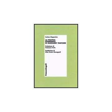 La Politica Economica Di Margaret Thatcher  - Magazzino Cosimo - Franco Angeli - 9788856815214