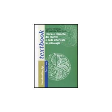 Teoria E Tecniche Dei Reattivi E Delle Interviste In Psicologia - Tommasi Marco; Busonera Alessandra - Franco Angeli - 9788856815719