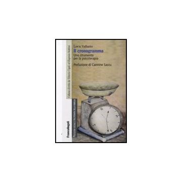 Il Cronogramma. Uno Strumento Per La Psicoterapia  - Vallario Luca - Franco Angeli - 9788856815733