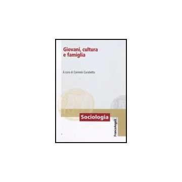 Giovani, Cultura E Famiglia - Carabetta C.  - Franco Angeli - 9788856816464