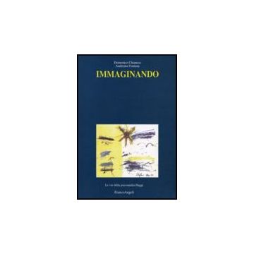 Immaginando - Chianese Domenico; Fontana Andreina - Franco Angeli - 9788856816785