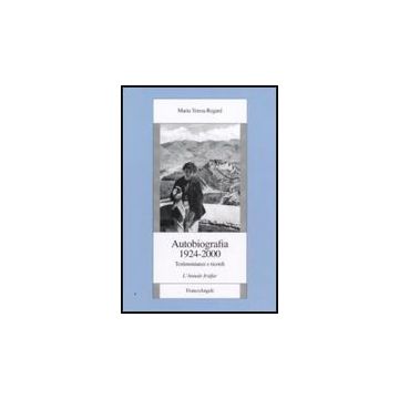 Autobiografia 1924-2000. Testimonianze E Ricordi - Regard M. Teresa - Franco Angeli - 9788856817188