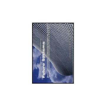 Future Systems. Ricerca, Sperimentazione E Trasferimento Tecnologico Per L'architettura. Ediz. Italiana E Inglese - Paoletti Ingrid; Magarotto Elena; Romano M. Giovanna - Franco Angeli - 9788856817270