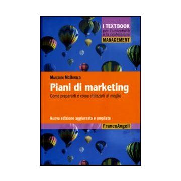 Piani Di Marketing. Come Prepararli E Come Utilizzarli Al Meglio - Mcdonald Malcolm H. - Franco Angeli