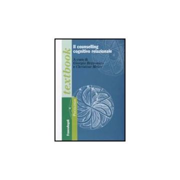 Il Counselling Cognitivo-relazionale  - Rezzonico G. ; Meier C.  - Franco Angeli - 9788856822090