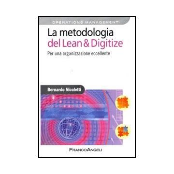 La Metodologia Del Lean & Digitize. Per Una Organizzazione Eccellente  - Nicoletti Bernardo - Franco Angeli - 9788856822250