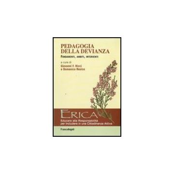 Pedagogia Della Devianza. Fondamenti, Ambiti, Interventi - Ricci G. F. ; Resico D.  - Franco Angeli - 9788856822359