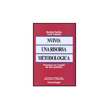 Nvivo: Una Risorsa Metodologica. Procedure Per L'analisi Dei Dati Qualitativi - Pacifico Mariella; Coppola Lucia - Franco Angeli - 9788856822373