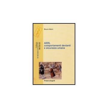 Aids, Comportamenti Devianti E Sicurezza Umana - Meini Bruno - Franco Angeli - 9788856822564