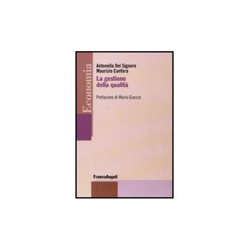 La Gestione Della Qualita'  - Del Signore Antonella; Canfora Maurizio - Franco Angeli - 9788856822762