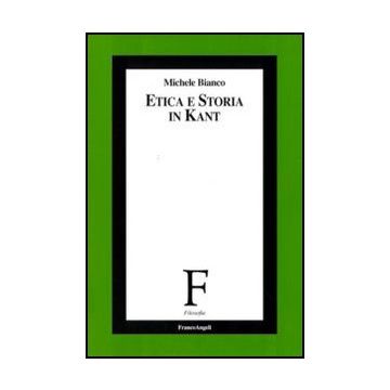 Etica E Storia In Kant - Bianco Michele - Franco Angeli - 9788856823400