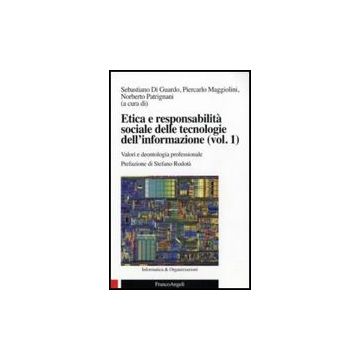 Etica E Responsabilita' Sociale Delle Tecnologie Dell'informazione Valori E Deontologia Professionale - Di Guardo S. ; Maggiolini P. ; Patrignani N.  - Franco Angeli