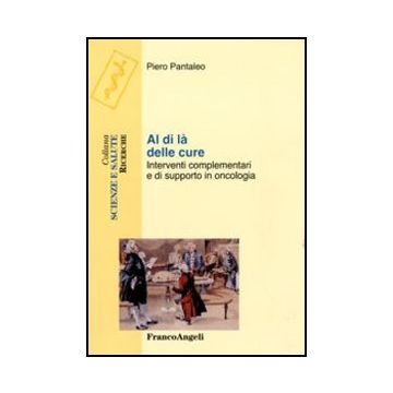 Al di là delle cure. Interventi complementari e di supporto in oncologia