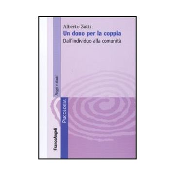 Un Dono Per La Coppia. Dall'individuo Alla Comunita' 